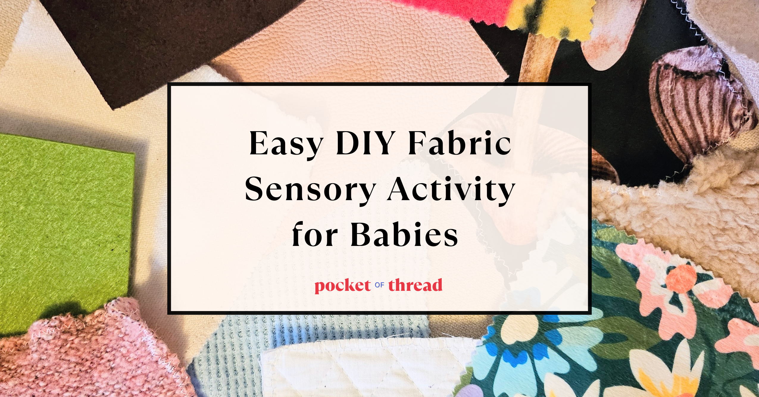 Easy DIY Fabric Sensory Activity for Babies and Toddlers